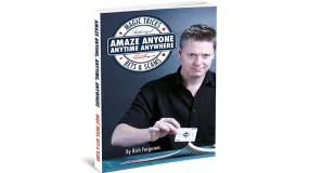 Amaze Anyone, Anytime, Anywhere: Magic Tricks, Bar Bets & Scams Amaze Anyone, Anytime, Anywhere: Magic Tricks, Bar Bets & Scams